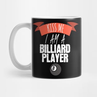 Kiss me i am a billiard player Mug